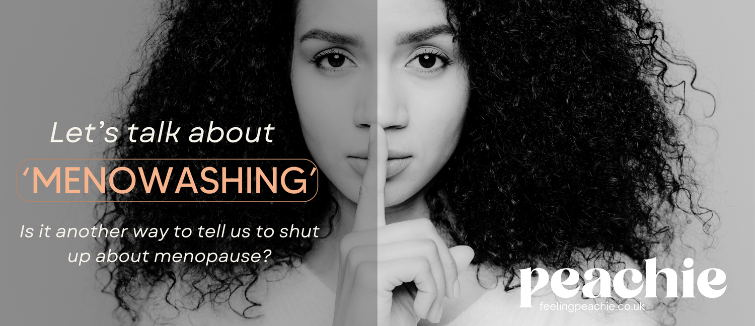‘Menowashing’ - is it another way to tell us to shut up about menopause?